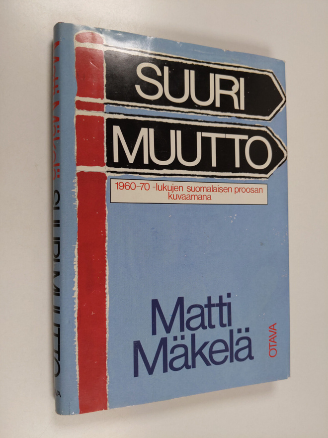 Matti Mäkelä : Suuri muutto : 1960-70 -lukujen suomalaise...