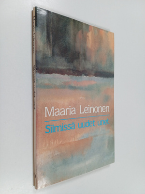 Maaria Leinonen : Silmissä uudet unet