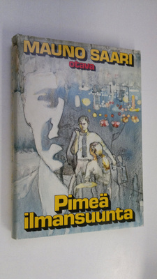 Mauno Saari : Pimeä ilmansuunta