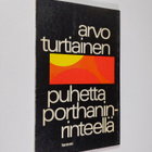 Arvo Turtiainen : Puhetta Porthaninrinteellä : Runoja - pikkukuva 1