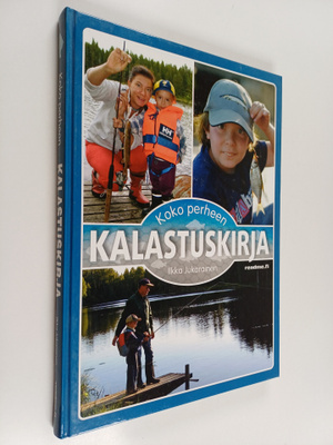 Ilkka Jukarainen : Koko perheen kalastuskirja