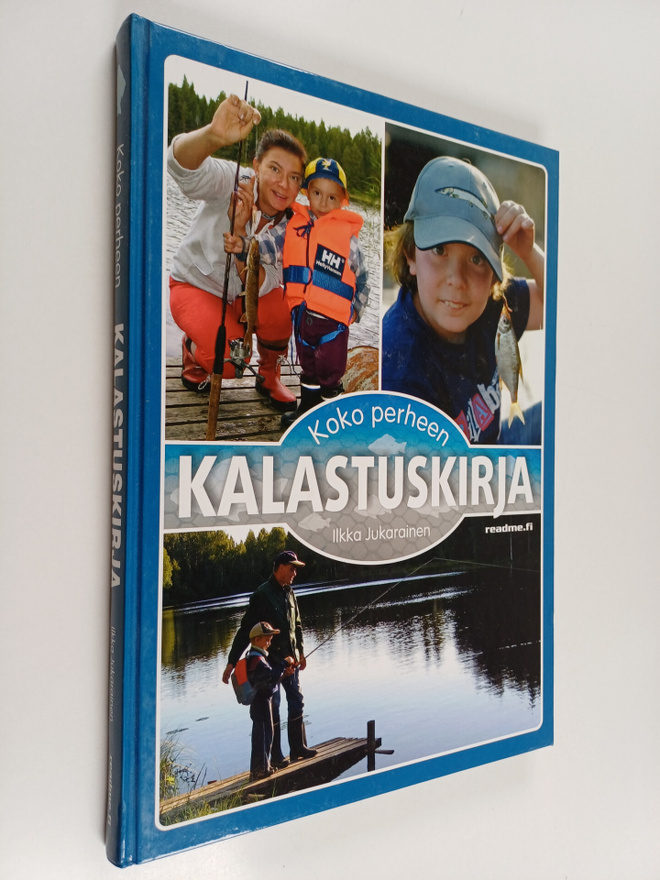 Ilkka Jukarainen : Koko perheen kalastuskirja