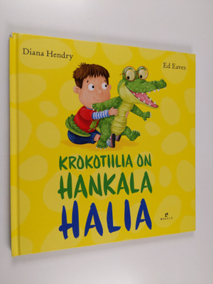 Diana Hendry : Krokotiilia on hankala halia