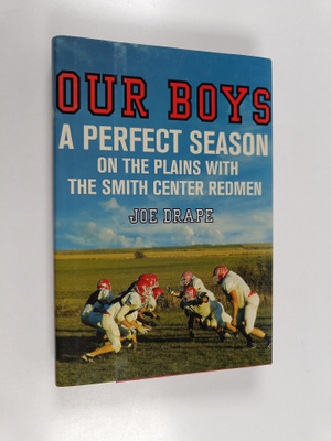 Joe Drape : Our Boys - A Perfect Season on the Plains wit...