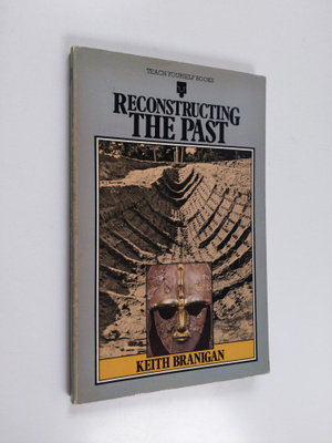 Keith Branigan : Reconstructing the past