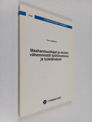 Timo Jaakkola : Maahanmuuttajat ja etniset vähemmistöt ty...