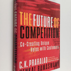 C. K. Prahalad : The future of competition : co-creating ... - pikkukuva 1