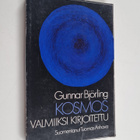 Gunnar Björling : Kosmos valmiiksi kirjoitettu : valitut ... - pikkukuva 1
