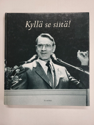 Mauno Koivisto : Kyllä se siitä!