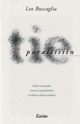 Leo Buscaglia: Tie paratiisiin