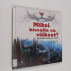 Berndt Sundsten : Miksi kissalla on viikset? : kysymyksia... - pikkukuva 1