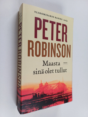 Peter Robinson : Maasta sinä olet tullut