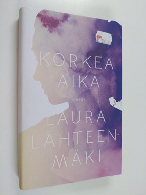 Laura Lähteenmäki : Korkea aika (signeerattu)