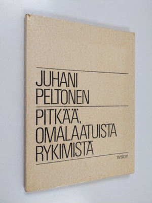 Juhani Peltonen : Pitkää, omalaatuista rykimistä