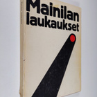 Mainilan laukaukset : muistelmia ja muistiinpanoja tapaht... - pikkukuva 1