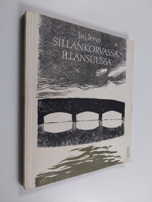 Jari Tervo : Sillankorvassa, illansuussa : runoja