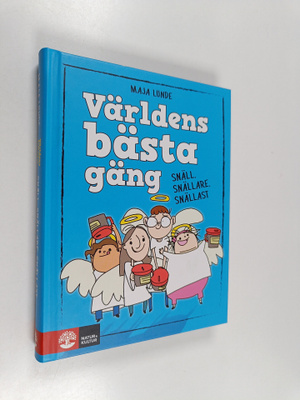 Maja Lunde : Världens bästa gäng : snäll, snällare, snällast