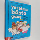 Maja Lunde : Världens bästa gäng : snäll, snällare, snällast - pikkukuva 1