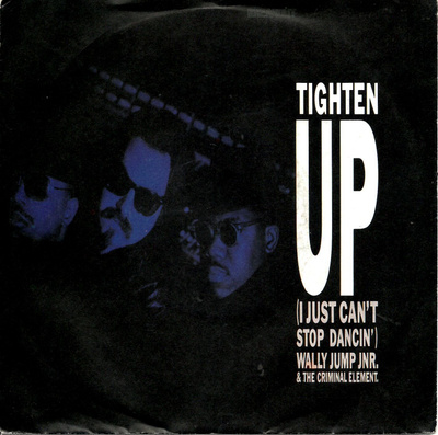 WALLY JUMP JR. & CRIMINAL ELEMENTS: Tighten Up / Light 7"kk