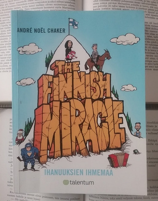 Andre Noel Chaker - The Finnish Miracle: ihanuuksien...