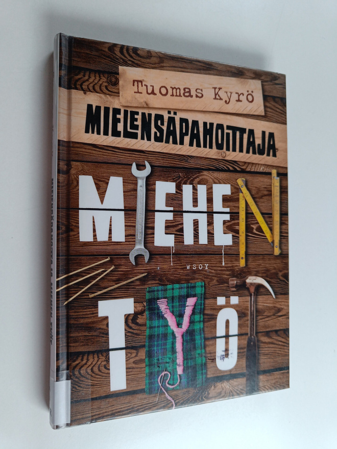 Tuomas Kyrö : Mielensäpahoittaja : miehen työt