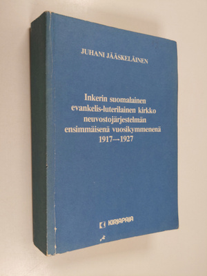 Juhani Jääskeläinen : Inkerin suomalainen evankelis-luter...