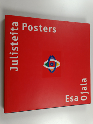 Esa Ojala : Julisteita = Posters (signeerattu, tekijän om...
