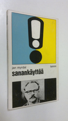 Jan Myrdal : Sanankäyttöä : Valikoima teoksista Skriftstä...