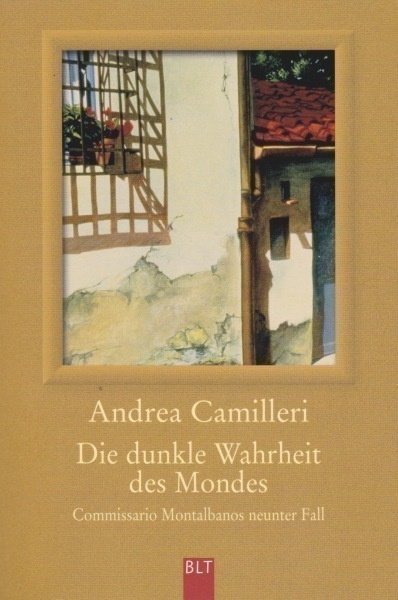 Andrea Camilleri: Die dunkle Wahrheit des Mondes