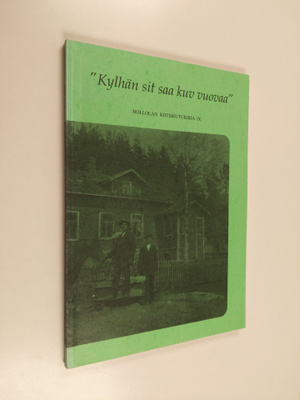 Heikki Mantere : Kylhän sit saa kuv vuovaa : Hollolan kot...