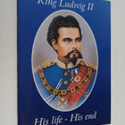 Julius Desing : King Ludwig II : His life - His end - pikkukuva 1