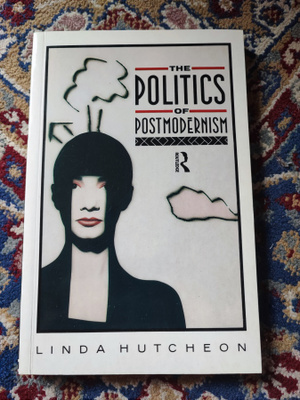 The Politics of Postmodernist Linda Hutcheon