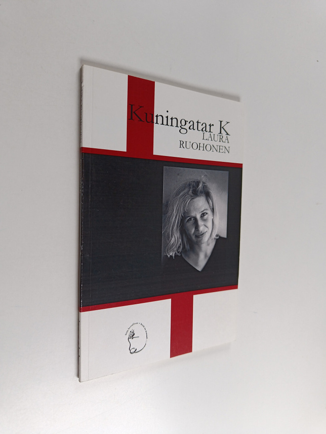 Laura Ruohonen : Kuningatar K