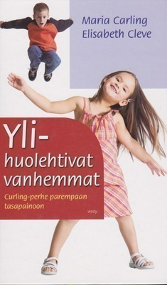 Maria Carling: Ylihuolehtivat vanhemmat