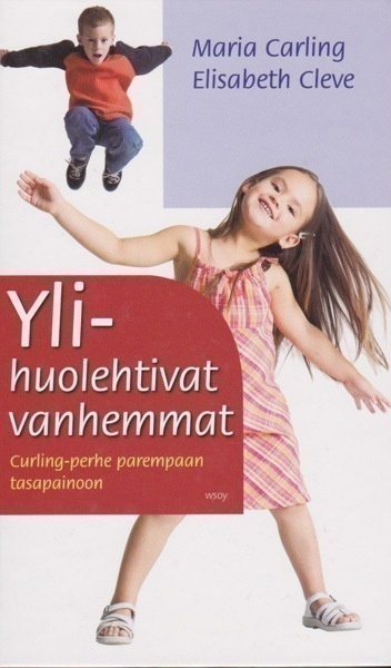 Maria Carling: Ylihuolehtivat vanhemmat