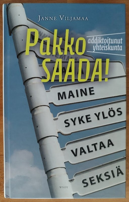 Janne Viljamaa: Pakko saada! - addiktoitunut yhteiskunta