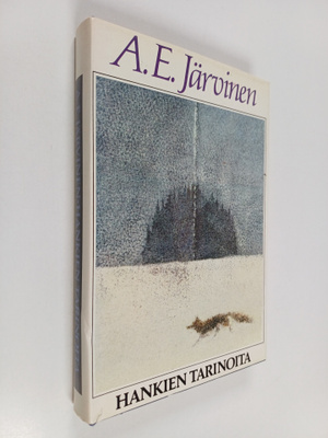 A. E. Järvinen : Hankien tarinoita ja muita kertomuksia s...
