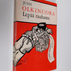 Jussi Olkinuora : Lepää rauhassa (signeerattu) - pikkukuva 1