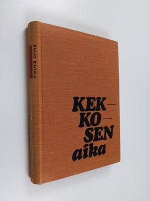 Paavo Rintala : Kekkosen aika