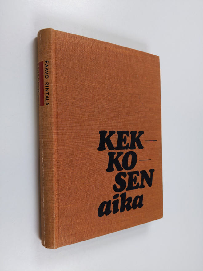 Paavo Rintala : Kekkosen aika