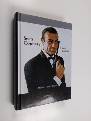 Michael Feeney Callan : Sean Connery : elämä ja elokuvat