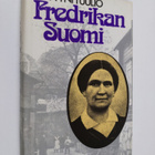 Tyyni Tuulio : Fredrikan Suomi : esseitä viime vuosisadan... - pikkukuva 1