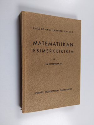 Niilo Kallio : Matematiikan esimerkkikirja : oppikouluja ...
