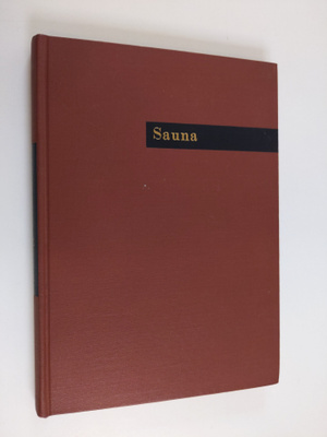Sakari Pälsi : Sauna : kotoisen kylyn seikkoja
