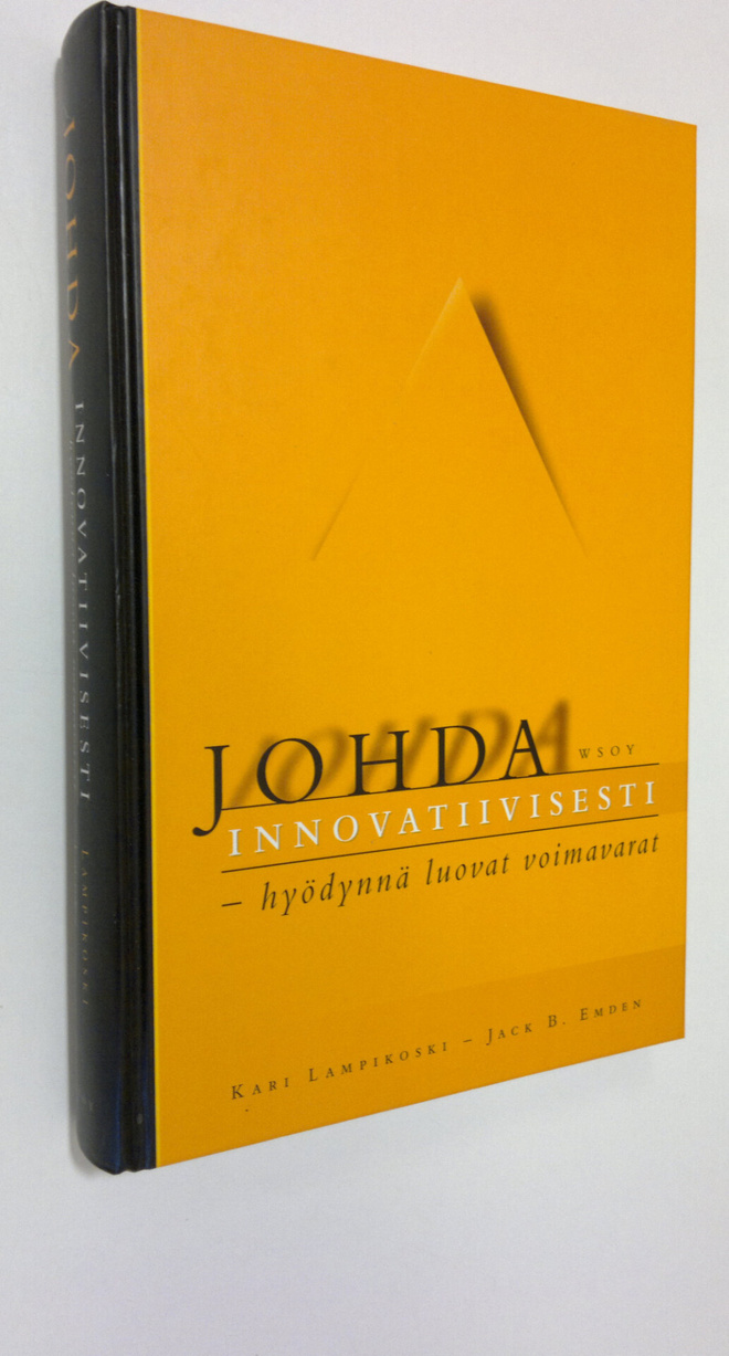 Kari Lampikoski : Johda innovatiivisesti : hyödynnä luova...