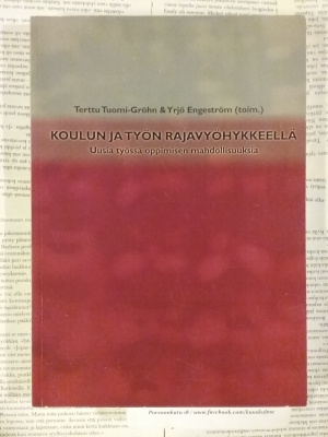 Koulun ja työn rajavyöhykkeellä: Uusia työssä oppimisen...