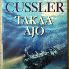 [Kirja] CLIVE CUSSLER: TAKAA-AJO - pikkukuva 1