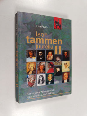 Eira Poso : Ison tammen juurella 2 : Keski- ja varhaisen ...