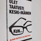 Alison Rattle : Olet taatusti keski-ikäinen, kun - pikkukuva 1