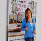 Pam Anderson : The Perfect Recipe for Losing Weight & Eat... - pikkukuva 1